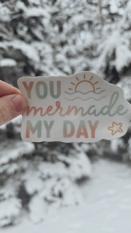 you mermade my day sticker